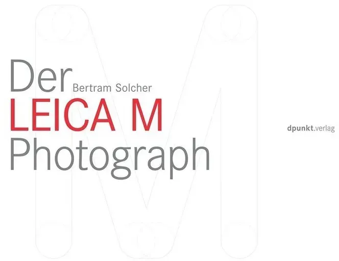 Der Leica M Photograph - Bertram Solcher, Gebunden