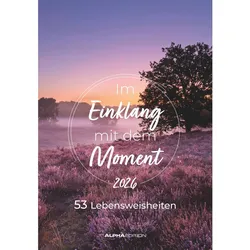Im Einklang mit dem Moment - 53 Lebensweisheiten - Kalender 2026