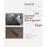 Schirmer /Mosel Verlag Gm Land of the Spotted Eagle: Buch von Lothar Baumgarten