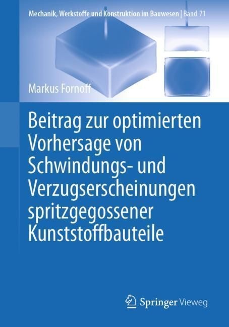 Beitrag Zur Optimierten Vorhersage Von Schwindungs- Und Verzugserscheinungen Spritzgegossener Kunststoffbauteile - Markus Fornoff  Kartoniert (TB)