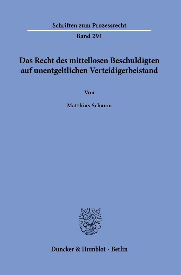 Das Recht Des Mittellosen Beschuldigten Auf Unentgeltlichen Verteidigerbeistand. - Matthias Schaum  Kartoniert (TB)