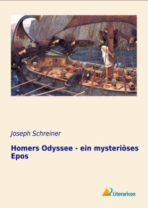 Homers Odyssee - Ein Mysteriöses Epos - Joseph Schreiner  Taschenbuch