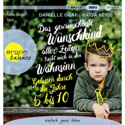 Das Gewünschteste Wunschkind Aller Zeiten Treibt Mich In Den Wahnsinn,1 Audio-Cd, 1 Mp3 - Danielle Graf, Katja Seide (Hörbuch)
