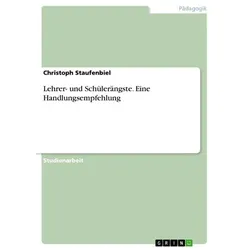 Lehrer- und Schülerängste. Eine Handlungsempfehlung