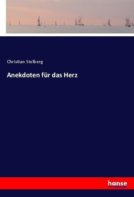 Anekdoten Für Das Herz - Christian Stolberg  Kartoniert (TB)