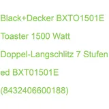 Black+Decker BXTO1501E Toaster 1500 Watt Doppel-Langschlitz 7 Stufen ed BXT01501
