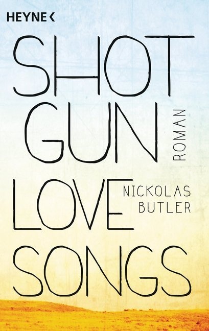 Shotgun Lovesongs - Nickolas Butler  Taschenbuch