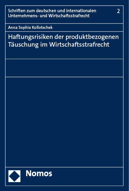 Haftungsrisiken Der Produktbezogenen Täuschung Im Wirtschaftsstrafrecht - Anna Sophia Kollotschek  Kartoniert (TB)