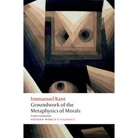 Oxford University Press Groundwork for the Metaphysics of Morals
