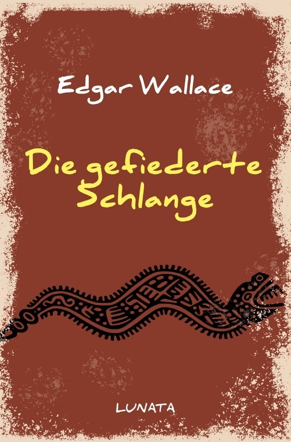 Die Gefiederte Schlange - Edgar Wallace  Kartoniert (TB)