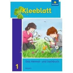 Kleeblatt. Kleeblatt. Das Heimat- und Sachbuch 1. Schulbuch. Bayern