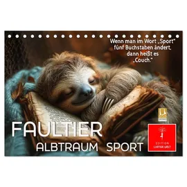 Calvendo Faultier - Albtraum Sport (Tischkalender 2026 DIN A5 quer), CALVENDO Monatskalender: