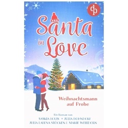 Santa In Love - Saskia Louis, Marie Weißdorn, Julia Lalena Stöcken, Julia Bohndorf, Kartoniert (TB)