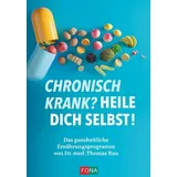 Fona Chronisch krank? Heile dich selbst!:
