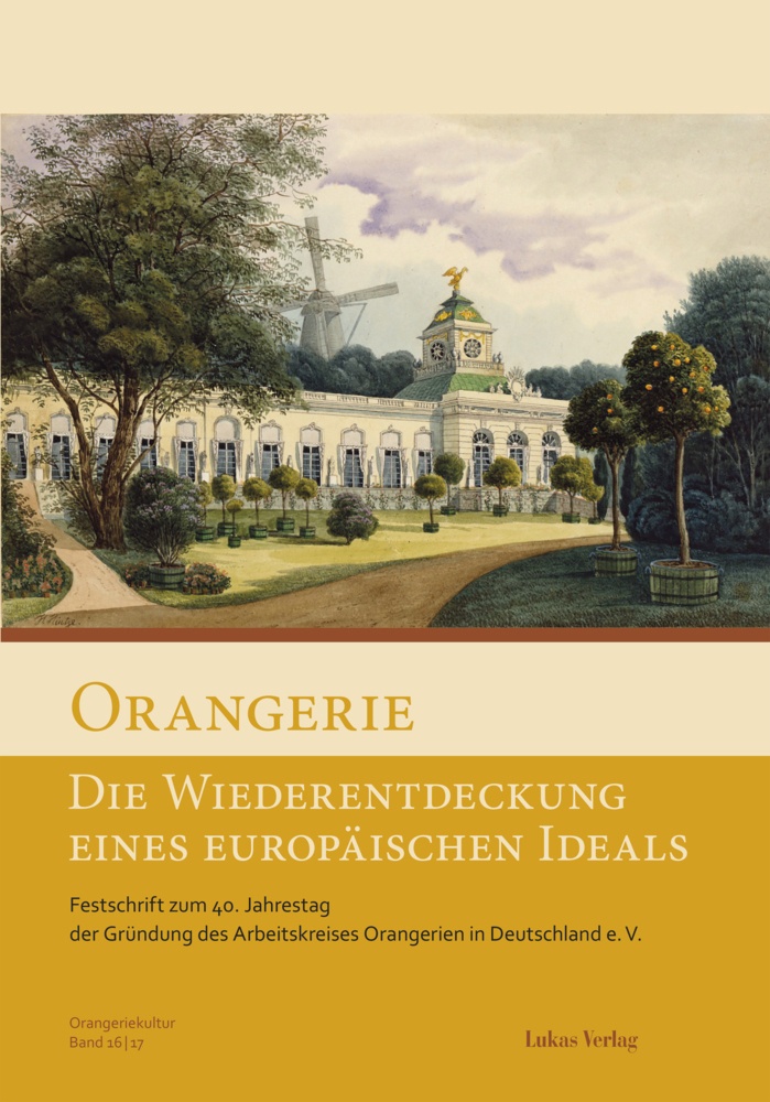 Orangerie - Die Wiederentdeckung Eines Europäischen Ideals  Gebunden