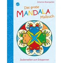 Arena Das große Mandala Malbuch: Zauberwelten zum Entspannen