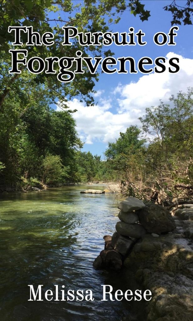 The Pursuit of Forgiveness: eBook von Melissa Reese
