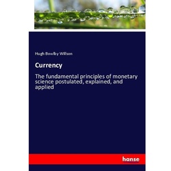 Currency - Hugh Bowlby Willson, Kartoniert (TB)