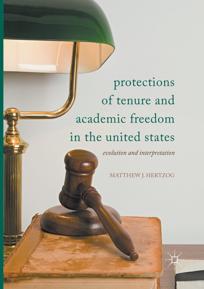 Protections Of Tenure And Academic Freedom In The United States - Matthew J Hertzog  Kartoniert (TB)