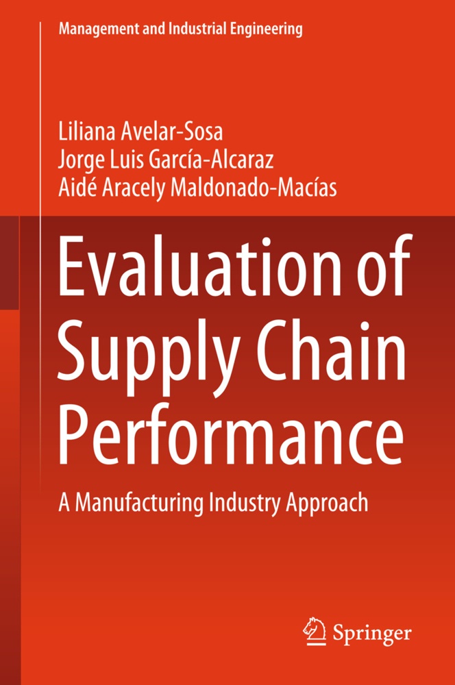 Evaluation Of Supply Chain Performance - Liliana Avelar-Sosa  Jorge Luis García-Alcaraz  Aidé Aracely Maldonado-Macías  Gebunden