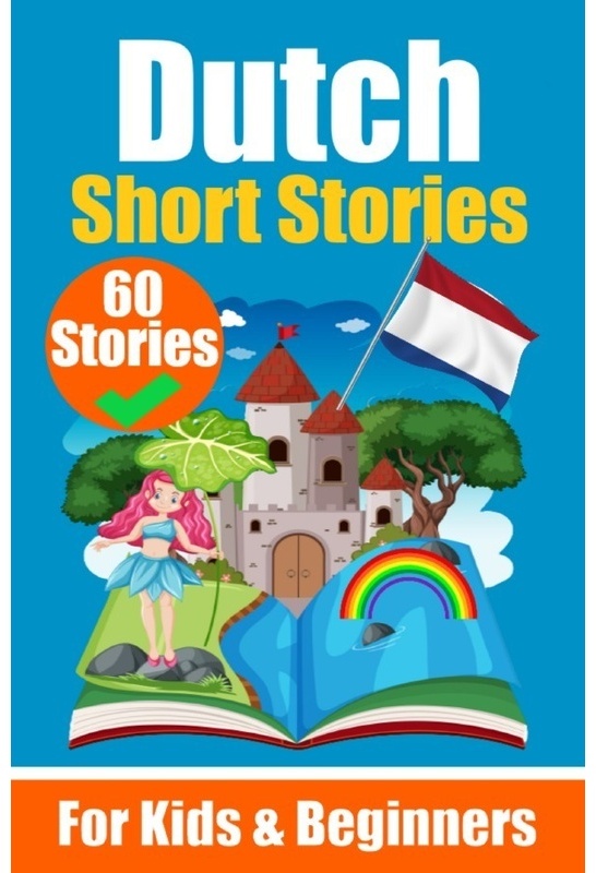 60 Short Stories In Dutch | A Dual-Language Book In English And Dutch | A Dutch Learning Book For Children And Beginners - Auke de Haan, Kartoniert (T