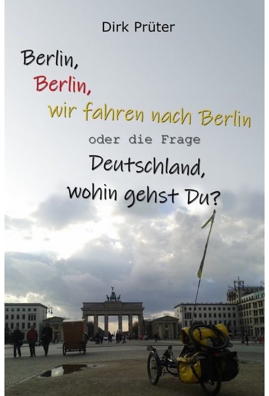 Berlin  Berlin  Wir Fahren Nach Berlin - Dirk Prüter  Kartoniert (TB)