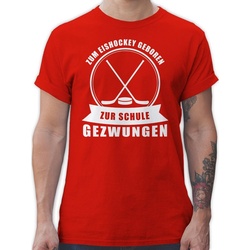 Shirtracer T-Shirt Zum Eishockey geboren. Zur Schule gezwungen Eishockey rot XL