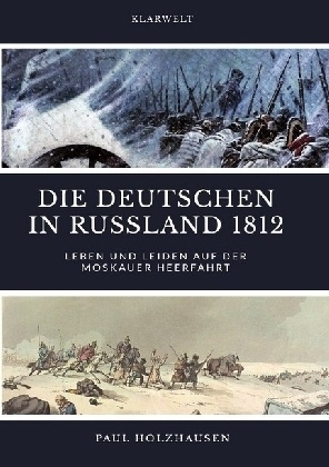 Die Deutschen In Russland 1812 - Paul Holzhausen  Kartoniert (TB)