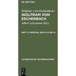 Wolfram von Eschenbach: Wolfram von Eschenbach / Parzival Buch VII bis XI