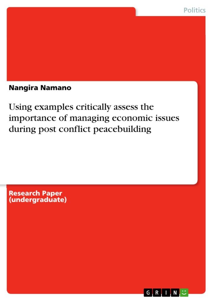 Using examples critically assess the importance of managing economic issues during post conflict peacebuilding: eBook von Nangira Namano