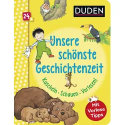 Duden 24+: Unsere schönste Geschichtenzeit. Kuschel, Schauen, Vorlesen!