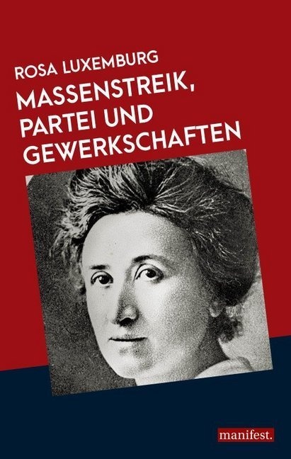 Massenstreik  Partei Und Gewerkschaften - Rosa Luxemburg  Gebunden