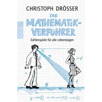 Rowohlt Taschenbuch Verlag Der Mathematikverführer: Taschenbuch von Christoph Drösser