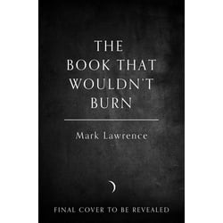 The Book That Wouldn't Burn, Sachbücher von Mark Lawrence
