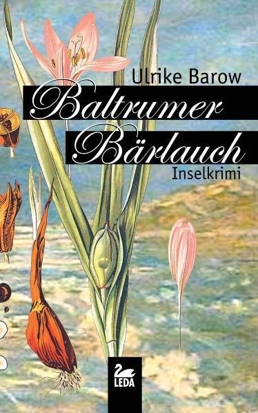 Baltrumer Bärlauch / Baltrum Ostfrieslandkrimis Bd.3 - Ulrike Barow  Kartoniert (TB)
