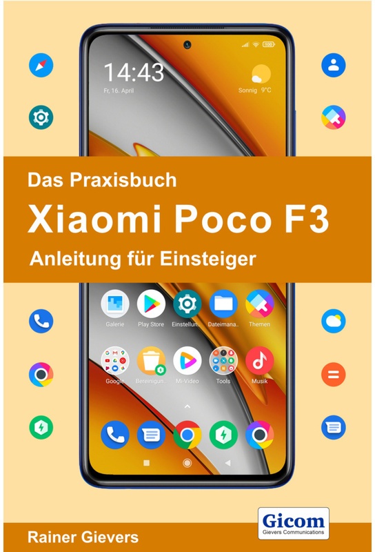Das Praxisbuch Xiaomi Poco F3 - Anleitung Für Einsteiger - Rainer Gievers, Kartoniert (TB)