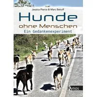 Kynos Verlag Hunde ohne Menschen von Marc Bekoff/ Jessica
