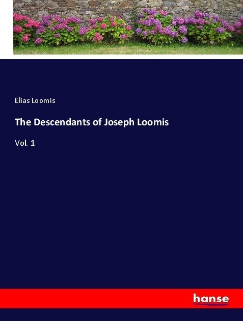 The Descendants Of Joseph Loomis - Elias Loomis  Kartoniert (TB)