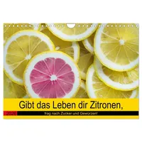 Calvendo Gibt das Leben dir Zitronen, frag nach Zucker