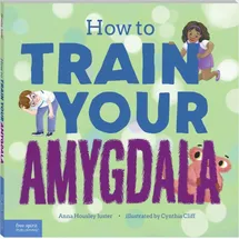 Free Spirit Publishing How to Train Your Amygdala