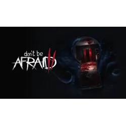 Don't Be Afraid 2