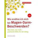 Verbraucherzentrale NRW Wie ernähre ich mich bei Magen-Darm-Beschwerden?