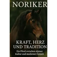 Epubli Noriker – Herz, Kraft und Tradition: