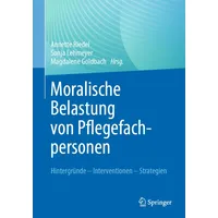 Springer Moralische Belastung von Pflegefachpersonen: Kartoniert (TB)