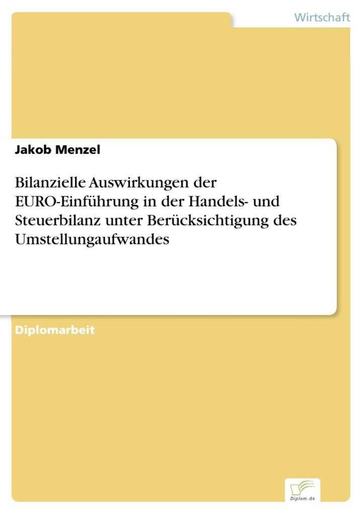 Bilanzielle Auswirkungen der EURO-Einführung in der Handels- und Steuerbilanz unter Berücksichtigung des Umstellungaufwandes: eBook von Jakob Menzel