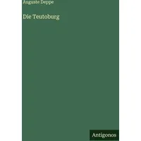 Antigonos Verlag Die Teutoburg von Auguste Deppe / Antigonos