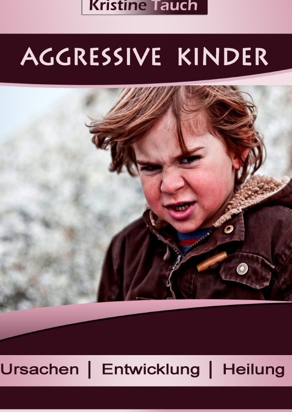 Aggressive Kinder - Kristine Tauch  Kartoniert (TB)