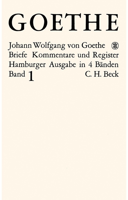 Briefe: 1 Goethes Briefe Und Briefe An Goethe  Bd. 1: Briefe Der Jahre 1764-1786 - Johann Wolfgang von Goethe, Gebunden