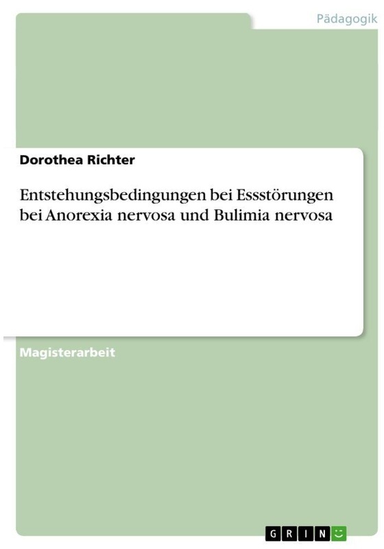 Entstehungsbedingungen Bei Essstörungen Bei Anorexia Nervosa Und Bulimia Nervosa - Dorothea Richter  Kartoniert (TB)