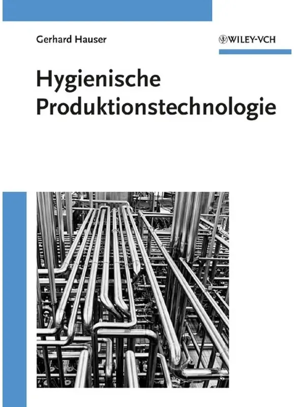 Hygienische Produktionstechnologie - Gerhard Hauser, Gebunden